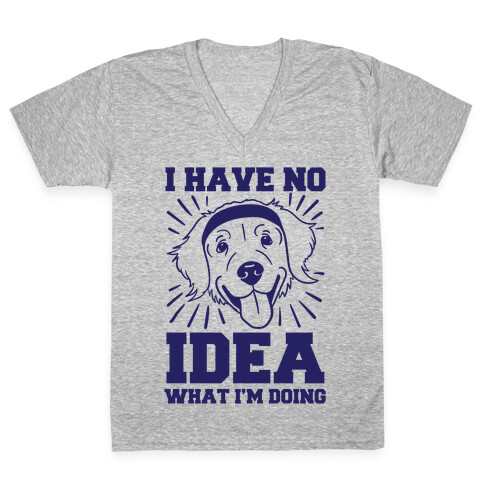 I Have No Idea What I'm Doing (Dog) V-Neck Tee Shirt