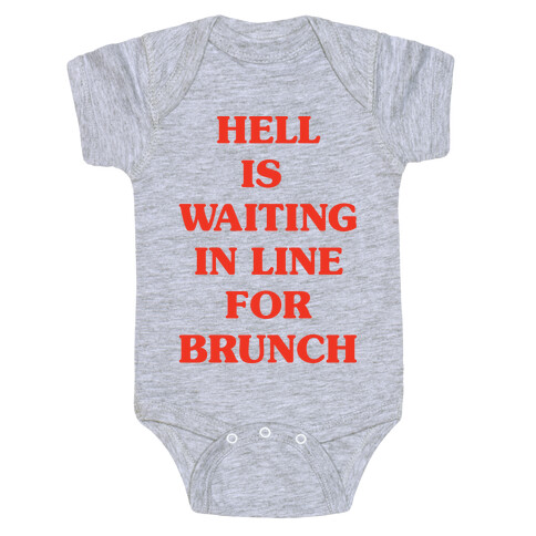 Hell Is Waiting In Line For Brunch Baby One-Piece