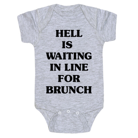 Hell Is Waiting In Line For Brunch Baby One-Piece