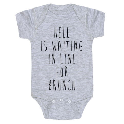 Hell Is Waiting In Line For Brunch Baby One-Piece