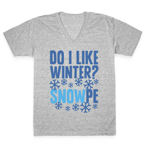 Do I Like Winter? Snow-pe V-Neck Tee Shirt