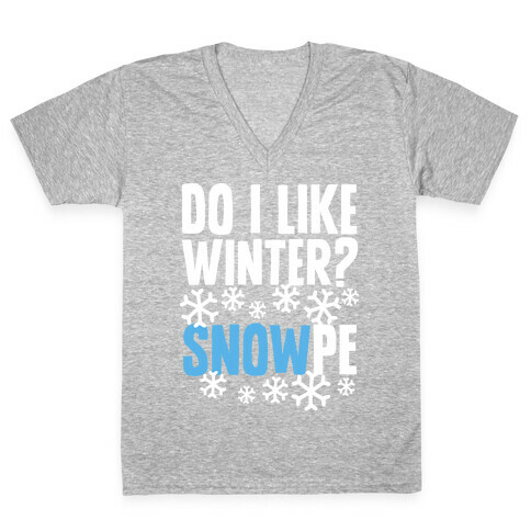 Do I Like Winter? Snow-pe V-Neck Tee Shirt
