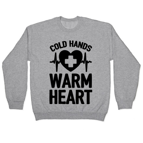 Cold Hands Warm Heart Pullover