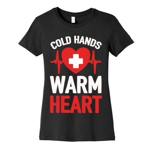 Cold Hands Warm Heart Womens T-Shirt