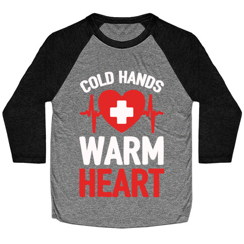 Cold Hands Warm Heart Baseball Tee