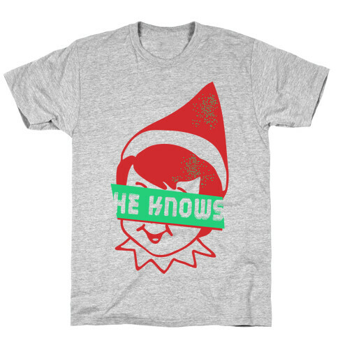 He Knows Elf T-Shirt