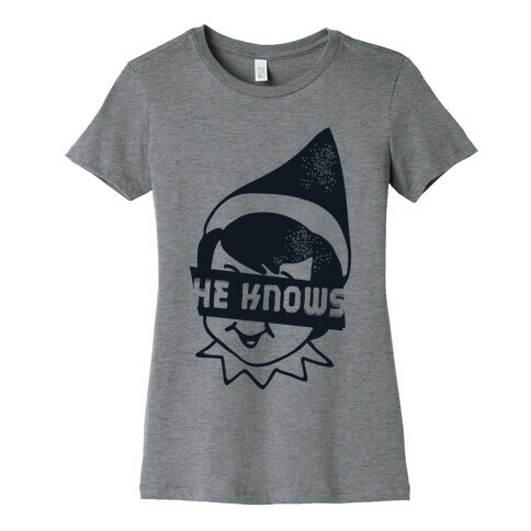 He Knows Elf Womens T-Shirt