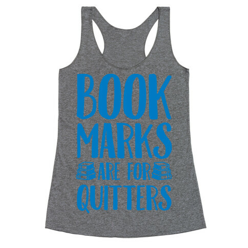 Bookmarks Are For Quitters Racerback Tank Top