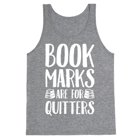 Bookmarks Are For Quitters Tank Top