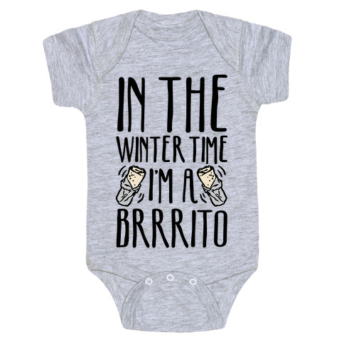 In The Winter Time I'm A Brrrito Baby One-Piece