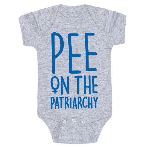 Pee On The Patriarchy Baby One-Piece