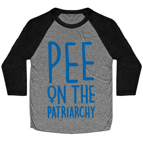 Pee On The Patriarchy Baseball Tee