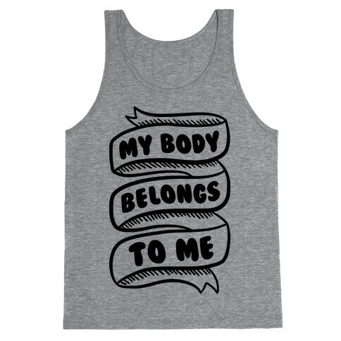 My Body Belongs To Me Tank Top