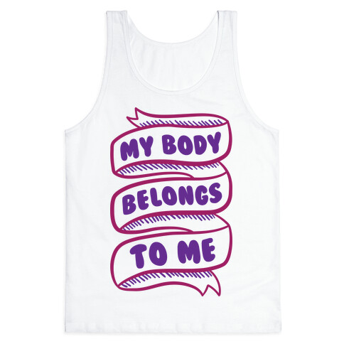 My Body Belongs To Me Tank Top