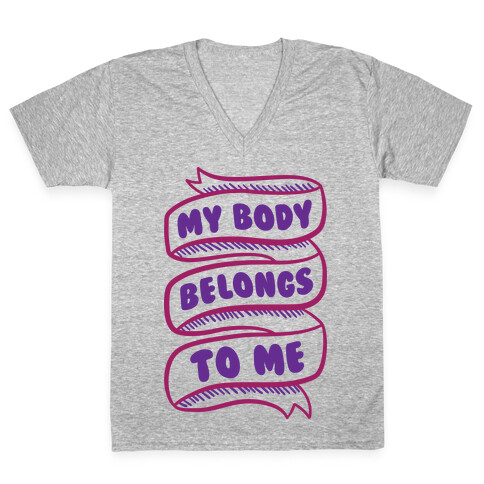 My Body Belongs To Me V-Neck Tee Shirt