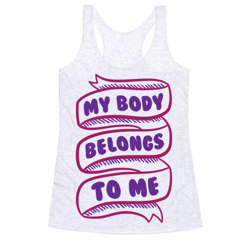 My Body Belongs To Me Racerback Tank Top