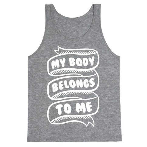 My Body Belongs To Me Tank Top