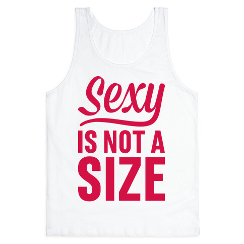 Sexy Is Not A Size Tank Top