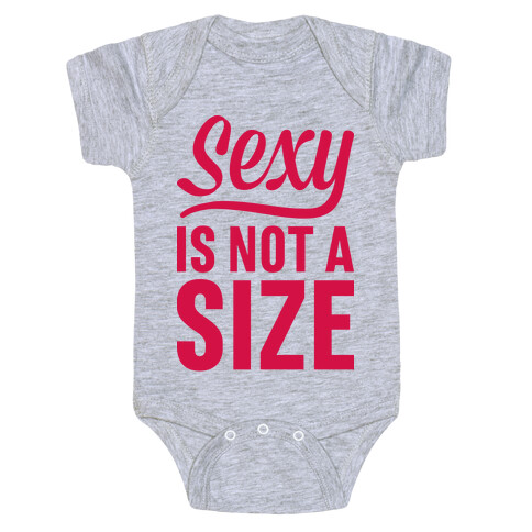 Sexy Is Not A Size Baby One-Piece