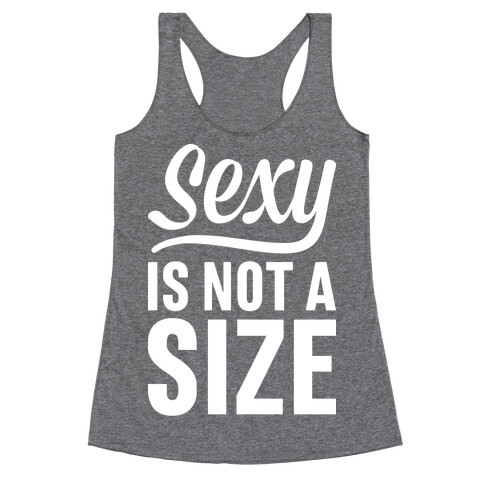 Sexy Is Not A Size Racerback Tank Top