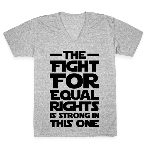 The Fight For Equal Rights Is Strong In This One V-Neck Tee Shirt