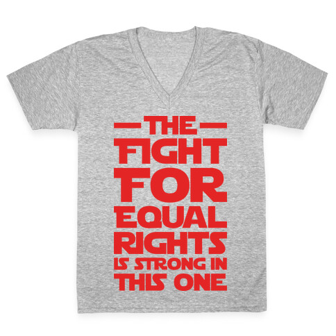 The Fight For Equal Rights Is Strong In This One V-Neck Tee Shirt