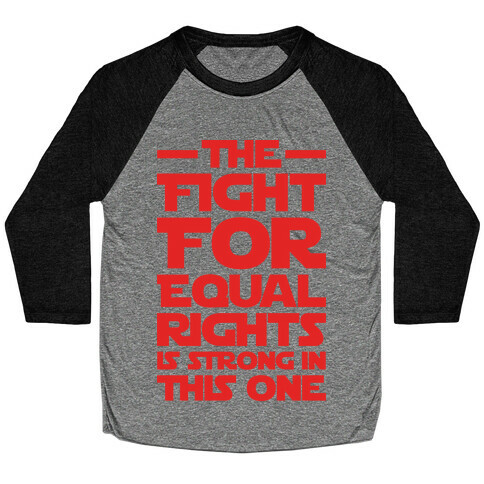 The Fight For Equal Rights Is Strong In This One Baseball Tee