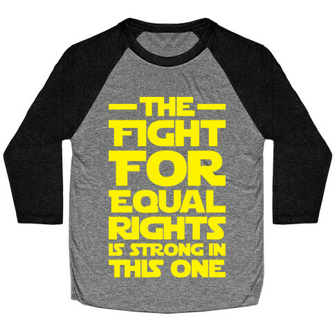 The Fight For Equal Rights Is Strong In This One Baseball Tee