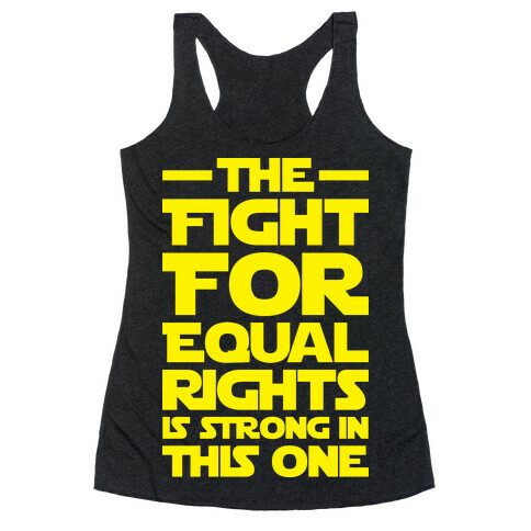 The Fight For Equal Rights Is Strong In This One Racerback Tank Top
