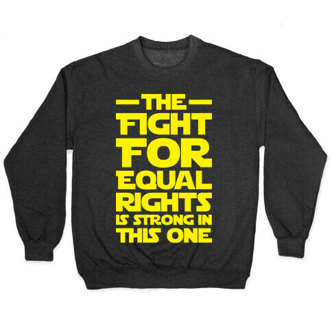 The Fight For Equal Rights Is Strong In This One Pullover