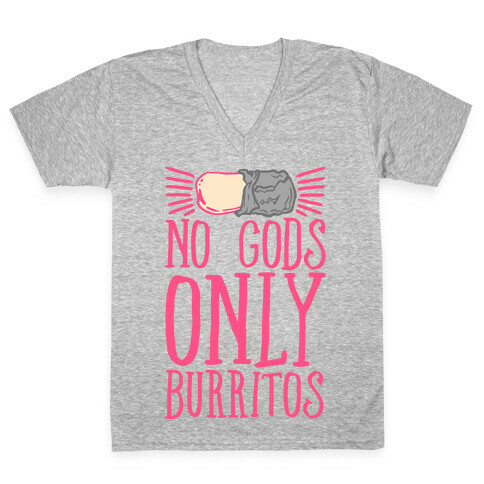 No Gods Only Burritos  V-Neck Tee Shirt
