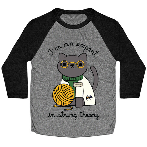 I'm An Expert In String Theory Baseball Tee