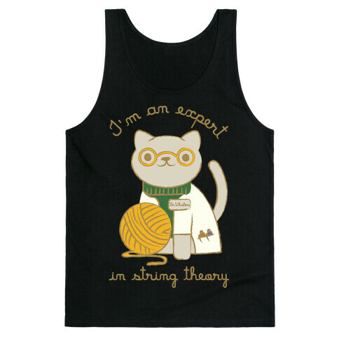 I'm An Expert In String Theory Tank Top