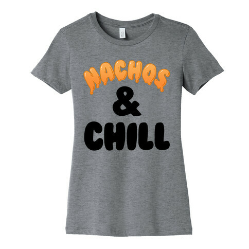 Nachos & Chill Womens T-Shirt