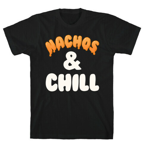 Nachos & Chill T-Shirt