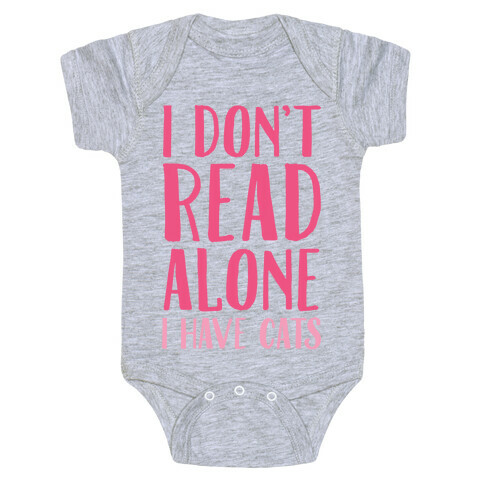 I Don't Read Alone I Have Cats Baby One-Piece