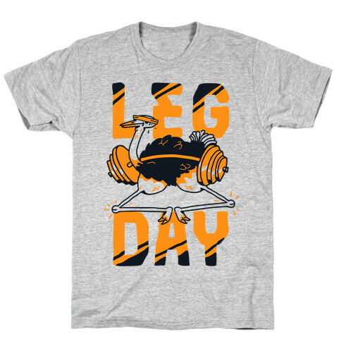 Leg Day Ostrich  T-Shirt