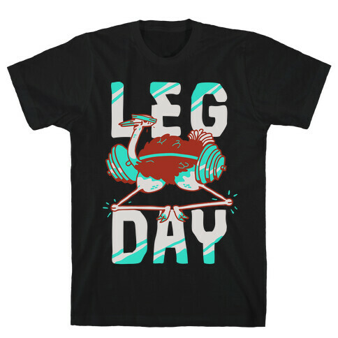 Leg Day Ostrich  T-Shirt