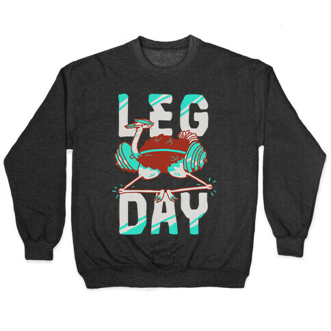 Leg Day Ostrich  Pullover