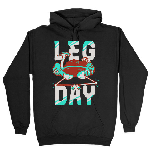 Leg Day Ostrich  Hooded Sweatshirt