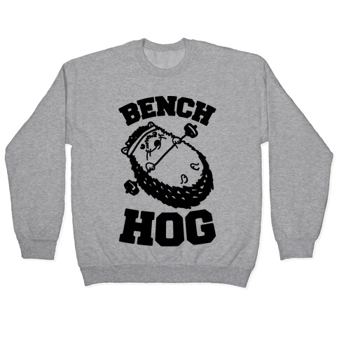 Bench Hog Pullover