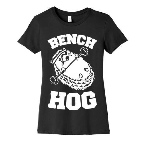 Bench Hog Womens T-Shirt