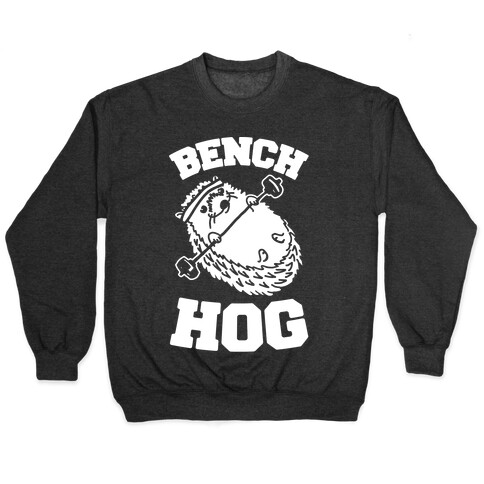 Bench Hog Pullover