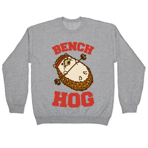 Bench Hog Pullover