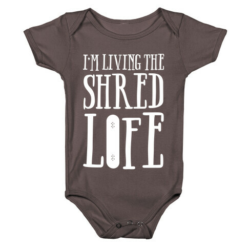 I'm Living The Shred Life Baby One-Piece