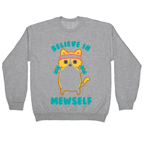Believe In Mewself Pullover