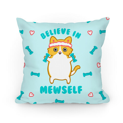 Believe In Mewself Pillow