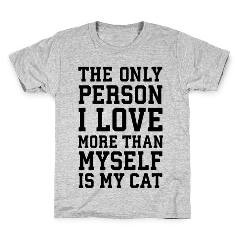 The Only Person I Love More Than Myself Is My Cat Kids T-Shirt