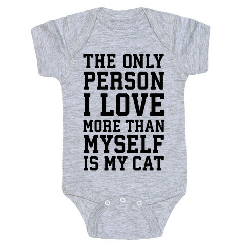 The Only Person I Love More Than Myself Is My Cat Baby One-Piece