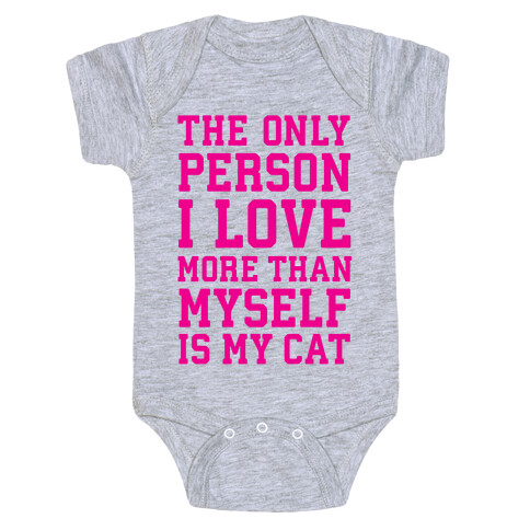 The Only Person I Love More Than Myself Is My Cat Baby One-Piece